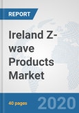 Ireland Z-wave Products Market: Prospects, Trends Analysis, Market Size and Forecasts up to 2025- Product Image