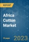 Africa Cotton Market - Growth, Trends, COVID-19 Impact, and Forecasts (2022 - 2027) - Product Thumbnail Image