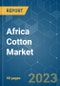 Africa Cotton Market - Growth, Trends, and Forecasts (2023-2028) - Product Thumbnail Image