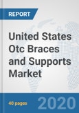 United States Otc Braces and Supports Market: Prospects, Trends Analysis, Market Size and Forecasts up to 2025- Product Image