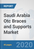 Saudi Arabia Otc Braces and Supports Market: Prospects, Trends Analysis, Market Size and Forecasts up to 2025- Product Image