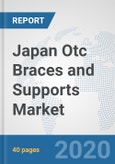 Japan Otc Braces and Supports Market: Prospects, Trends Analysis, Market Size and Forecasts up to 2025- Product Image