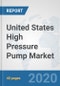 United States High Pressure Pump Market: Prospects, Trends Analysis, Market Size and Forecasts up to 2025 - Product Thumbnail Image