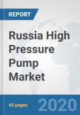 Russia High Pressure Pump Market: Prospects, Trends Analysis, Market Size and Forecasts up to 2025- Product Image