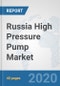 Russia High Pressure Pump Market: Prospects, Trends Analysis, Market Size and Forecasts up to 2025 - Product Thumbnail Image
