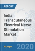 India Transcutaneous Electrical Nerve Stimulation Market: Prospects, Trends Analysis, Market Size and Forecasts up to 2025- Product Image