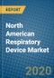 North American Respiratory Device Market 2019-2025 - Product Thumbnail Image