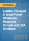 Lumber, Plywood & Wood Panel Wholesale Revenues Canada and USA Database - Product Image
