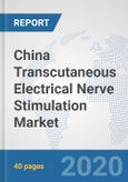 China Transcutaneous Electrical Nerve Stimulation Market: Prospects, Trends Analysis, Market Size and Forecasts up to 2025- Product Image