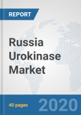 Russia Urokinase Market: Prospects, Trends Analysis, Market Size and Forecasts up to 2025- Product Image