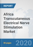 Africa Transcutaneous Electrical Nerve Stimulation Market: Prospects, Trends Analysis, Market Size and Forecasts up to 2025- Product Image