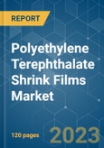 Polyethylene Terephthalate (PET) Shrink Films Market - Growth, Trends, COVID-19 Impact, and Forecasts (2023 - 2028)- Product Image