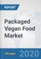 Packaged Vegan Food Market: Global Industry Analysis, Trends, Market Size, and Forecasts up to 2025 - Product Thumbnail Image