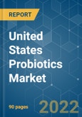 United States Probiotics Market - Growth, Trends, COVID-19 Impact, and Forecasts (2022 - 2027)- Product Image