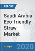Saudi Arabia Eco-friendly Straw Market: Prospects, Trends Analysis, Market Size and Forecasts up to 2025- Product Image