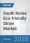South Korea Eco-friendly Straw Market: Prospects, Trends Analysis, Market Size and Forecasts up to 2025 - Product Thumbnail Image