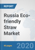 Russia Eco-friendly Straw Market: Prospects, Trends Analysis, Market Size and Forecasts up to 2025- Product Image