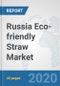 Russia Eco-friendly Straw Market: Prospects, Trends Analysis, Market Size and Forecasts up to 2025 - Product Thumbnail Image
