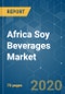 Africa Soy Beverages Market - Growth, Trends, and Forecast (2020 - 2025) - Product Thumbnail Image