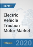 Electric Vehicle Traction Motor Market: Global Industry Analysis, Trends, Market Size, and Forecasts up to 2025- Product Image
