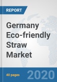 Germany Eco-friendly Straw Market: Prospects, Trends Analysis, Market Size and Forecasts up to 2025- Product Image