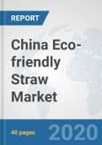 China Eco-friendly Straw Market: Prospects, Trends Analysis, Market Size and Forecasts up to 2025- Product Image