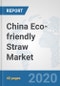 China Eco-friendly Straw Market: Prospects, Trends Analysis, Market Size and Forecasts up to 2025 - Product Thumbnail Image