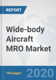 Wide-body Aircraft MRO Market: Global Industry Analysis, Trends, Market Size, and Forecasts up to 2025- Product Image