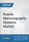 Russia Mammography Systems Market: Prospects, Trends Analysis, Market Size and Forecasts up to 2025 - Product Thumbnail Image