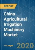 China Agricultural Irrigation Machinery Market - Growth, Trends, and Forecasts (2020 - 2025)- Product Image