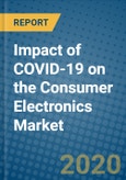 Impact of COVID-19 on the Consumer Electronics Market- Product Image