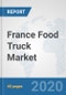 France Food Truck Market: Prospects, Trends Analysis, Market Size and Forecasts up to 2025 - Product Thumbnail Image