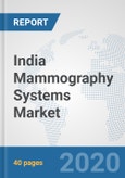 India Mammography Systems Market: Prospects, Trends Analysis, Market Size and Forecasts up to 2025- Product Image