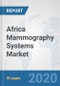 Africa Mammography Systems Market: Prospects, Trends Analysis, Market Size and Forecasts up to 2025 - Product Thumbnail Image
