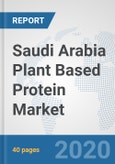 Saudi Arabia Plant Based Protein Market: Prospects, Trends Analysis, Market Size and Forecasts up to 2025- Product Image