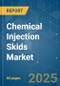 Chemical Injection Skids Market - Growth, Trends, COVID-19 Impact, and Forecasts (2023 - 2028) - Product Image