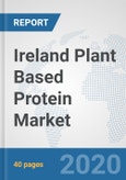 Ireland Plant Based Protein Market: Prospects, Trends Analysis, Market Size and Forecasts up to 2025- Product Image