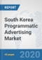 South Korea Programmatic Advertising Market: Prospects, Trends Analysis, Market Size and Forecasts up to 2025 - Product Thumbnail Image