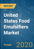 United States Food Emulsifiers Market - Growth, Trends, and Forecast (2020 - 2025)- Product Image