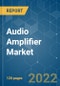 Audio Amplifier Market - Growth, Trends, COVID-19 Impact, and Forecasts (2021 - 2026) - Product Image