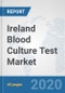 Ireland Blood Culture Test Market: Prospects, Trends Analysis, Market Size and Forecasts up to 2025 - Product Thumbnail Image