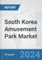 South Korea Amusement Park Market: Prospects, Trends Analysis, Market Size and Forecasts up to 2025 - Product Thumbnail Image