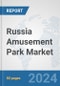 Russia Amusement Park Market: Prospects, Trends Analysis, Market Size and Forecasts up to 2025 - Product Thumbnail Image