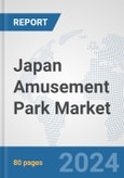 Japan Amusement Park Market: Prospects, Trends Analysis, Market Size and Forecasts up to 2025- Product Image