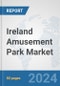Ireland Amusement Park Market: Prospects, Trends Analysis, Market Size and Forecasts up to 2025 - Product Thumbnail Image
