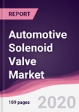 Automotive Solenoid Valve Market - Forecast (2020 - 2025)- Product Image