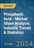 Phosphoric Acid - Market Share Analysis, Industry Trends & Statistics, Growth Forecasts 2019 - 2029- Product Image