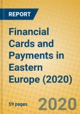 Financial Cards and Payments in Eastern Europe (2020)- Product Image