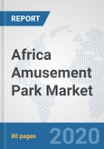Africa Amusement Park Market: Prospects, Trends Analysis, Market Size and Forecasts up to 2025- Product Image