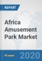 Africa Amusement Park Market: Prospects, Trends Analysis, Market Size and Forecasts up to 2025 - Product Thumbnail Image